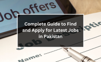 Latest Jobs In Pakistan | Complete Guide to Find and Apply for Latest Jobs in Pakistan 2024